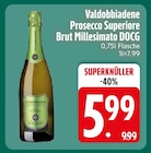 Valdobbiadene Prosecco Superiore Brut Millesimato DOCG im EDEKA Prospekt Valdobbiadene Prosecco Superiore Brut Millesimato DOCG von im aktuellen EDEKA Prospekt für 5,99 €