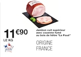 Jambon cuit supérieur avec couenne fumé au bois de hêtre - Le Foué à 11,90 € dans le catalogue Monoprix