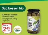 Aktuelle Oliven Angebote bei GLOBUS in Chemnitz Aktuelles Bio Kalamata oder Grüne Oliven Angebot bei GLOBUS in Chemnitz ab 2,99 €