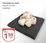 Aktuelles Champignons Aioli Angebot bei GLOBUS in Duisburg ab 1,59 €
