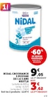 Nidal Croissance 3 Poudre De 1 à 3 Ans - Nestlé - Super U à Clermont-Ferrand Nidal Croissance 3 Poudre De 1 à 3 Ans - Nestlé en promo chez Super U Clermont-Ferrand à 12,67 €