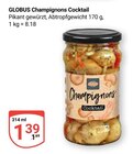 Champignons Cocktail Angebote von GLOBUS bei GLOBUS Gera für 1,39 €