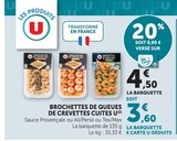Brochettes de Queues de Crevettes Cuites - U en promo chez Super U Vitry-sur-Seine à 3,60 €