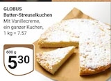 Aktuelles Butter-Streuselkuchen Angebot bei GLOBUS in Koblenz ab 5,30 €