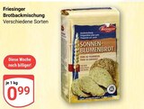 Friesinger Brotbackmischung im Angebot bei GLOBUS in Ludwigshafen Friesinger Brotbackmischung Angebote bei GLOBUS Ludwigshafen für 0,99 €