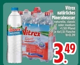 natürliches Mineralwasser naturelle im EDEKA Prospekt natürliches Mineralwasser naturelle von Vitrex im aktuellen EDEKA Prospekt für 3,49 €
