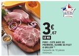 E.Leclerc Staple - Promo Porc : côte avec os première, échine ou filet a griller Promo Porc : côte avec os première, échine ou filet a griller à 3,67 € dans le catalogue E.Leclerc à Staple
