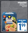 Halloumi Natur bei EDEKA im Wolfratshausen Prospekt für 1,99 €