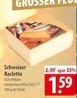 Schweizer Raclette bei famila Nordost im Prospekt "" für 1,59 €