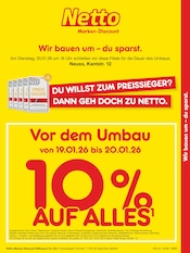 Netto Marken-Discount Neuss Prospekt der aktuellen Woche, gültig von 19.01.2026 bis 20.01.2026 Aktueller Netto Marken-Discount Neuss Prospekt "Vor dem Umbau 10% AUF ALLES" mit 2 Seiten