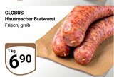 Hausmacher Bratwurst Angebote von Globus bei GLOBUS Hürth für 6,90 €