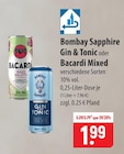 Bombay Sapphire Gin & Tonic im Angebot bei famila Nordost in Stralsund Bombay Sapphire Gin & Tonic Angebote bei famila Nordost Stralsund für 1,99 €