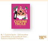 Cuisine facile - 500 recettes irrésistibles à la portée de tous - Éditions Hachette Pratique à 19,95 € dans le catalogue Monoprix