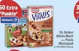 Vitalis MĂĽsli oder Paula MĂĽslispaĂź im EDEKA Prospekt Vitalis MĂĽsli oder Paula MĂĽslispaĂź von Dr. Oetker im aktuellen EDEKA Prospekt fĂĽr