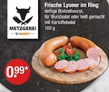 Frische Lyoner im Ring von METZGEREI V-MARKT im aktuellen V-Markt Prospekt für 0,99 €