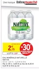 Eau minérale naturelle - Native dans le catalogue Intermarché