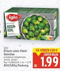 Frisch-vom-Feld-Gemüse Rosenkohl von Iglo für 1,99 € bei E center im Angebot Frisch-vom-Feld-Gemüse Rosenkohl von Iglo im aktuellen E center Prospekt