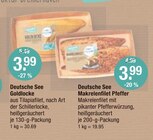 Goldlocke oder Makrelenfilet Pfeffer im V-Markt Prospekt Goldlocke oder Makrelenfilet Pfeffer von Deutsche See im aktuellen V-Markt Prospekt für 3,99 €