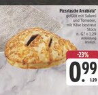 Aktuelles Pizzatasche Arrabiata Angebot bei E center in Würzburg ab 0,99 €