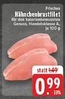 Frisches Hähnchenbrustfilet Angebote bei E center Hagen für 0,99 €