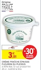 Crème fraîche épaisse - Fleuron du Plessis en promo chez Intermarché Express Crème fraîche épaisse - Fleuron du Plessis dans le catalogue Intermarché Express