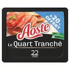 Jambon le quart tranché - AOSTE à 5,39 € dans le catalogue U Express