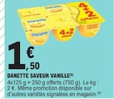 E.Leclerc St Louis la Chaussee - Promo Danette saveur vanille Promo Danette saveur vanille à 1,50 € dans le catalogue E.Leclerc à St Louis la Chaussee