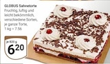 Sahnetorte Angebote von Globus bei GLOBUS Herne für 6,20 €
