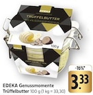 Trüffelbutter im Angebot bei EDEKA in Ulm Trüffelbutter Angebote von EDEKA Genussmomente bei EDEKA Ulm für 3,33 €