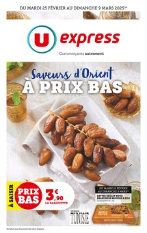 Prospectus U Express à Crozon, "Saveurs d'Orient À PRIX BAS", 6 pages de promos valables du 25/02/2025 au 09/03/2025