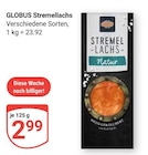 Stremellachs Angebote von GLOBUS bei GLOBUS Salzgitter für 2,99 €