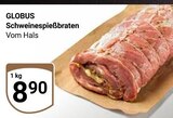 Schweinespießbraten Angebote von Globus bei GLOBUS Amberg für 8,90 €