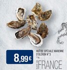 Huître spéciale marenne d’oléron n°3 en promo chez Supermarchés Match Colmar à 8,99 €