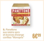 Panettone aux raisins secs et écorces d'orange confites - Monoprix à 6,99 € dans le catalogue Monoprix