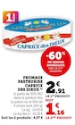 Fromage pasteurisé - Caprice des Dieux à 1,16 € dans le catalogue U Express