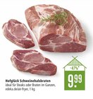 Schweinehalsbraten Angebote von Hofglück bei Marktkauf Heidenheim für 9,99 €
