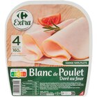 Blanc de Poulet - CARREFOUR EXTRA - Carrefour à Besançon Blanc de Poulet - CARREFOUR EXTRA en promo chez Carrefour Besançon à 1,49 €