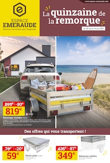 Prospectus Espace Emeraude de la semaine "La quinzaine de la remorque" avec 1 pages, valide du 28/05/2025 au 14/06/2025 pour Pamiers et alentours