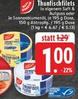 Aktuelle Thunfisch Angebote bei E center in Duisburg Aktuelles Thunfischfilets Angebot bei E center in Duisburg ab 1,00 €