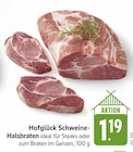 Schweine-Halsbraten Angebote von Hofglück bei EDEKA Saarbrücken für 1,19 €