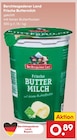 Frische Buttermilch im Netto Marken-Discount Prospekt Frische Buttermilch von Berchtesgadener Land im aktuellen Netto Marken-Discount Prospekt für 0,89 €