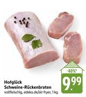 Schweine-Rückenbraten Angebote von Hofglück bei E center Kirchheim für 9,99 €