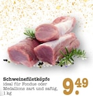 Schweinefiletköpfe Angebote bei E center Ludwigshafen für 9,49 €