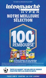 Prospectus Intermarché à Lunel, "NOTRE MEILLEURE SÉLECTION 100% REMBOURSÉ", 62 pages, 04/06/2024 - 16/06/2024