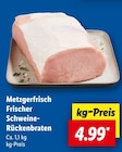Metzgerfrisch Frischer Schweine-Rückenbraten Angebote bei Lidl Filderstadt für 4,99 €