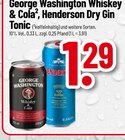 George Washington Whiskey & Cola oder Henderson Dry Gin Tonic bei Trinkgut im Prospekt "" für 1,29 €