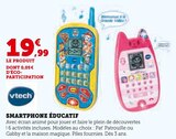 Smartphone éducatif - Vtech - Super U à Saumur Smartphone éducatif - Vtech en promo chez Super U Saumur à 19,99 €