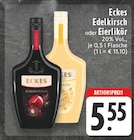 Aktuelles Edelkirsch oder Eierlikör Angebot bei EDEKA in Düsseldorf ab 5,55 €