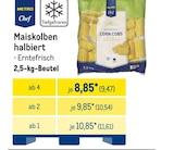 Maiskolben im METRO Prospekt Maiskolben von Metro Chef im aktuellen METRO Prospekt für 9,47 €