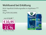 mea - meine apotheke - VapoRub Erkältungssalbe im Applikator Angebot im Prospekt VapoRub Erkältungssalbe im Applikator bei mea - meine apotheke im Prospekt "" für 10,95 €